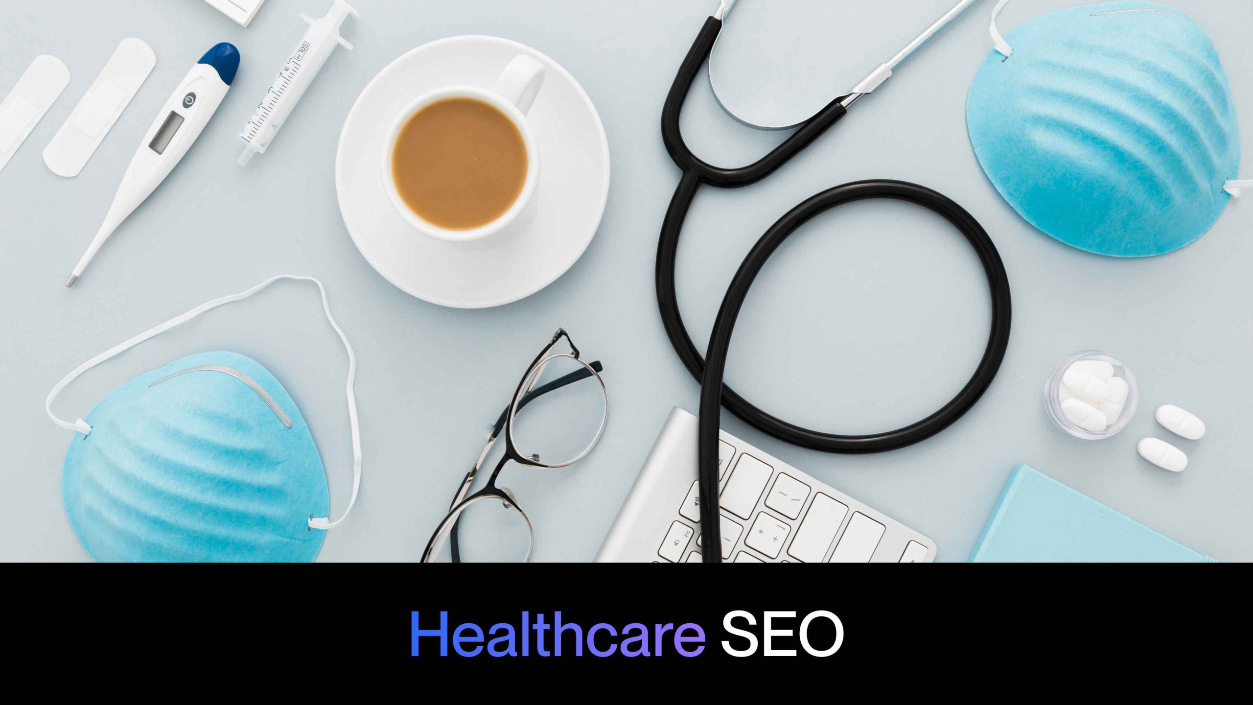 Healthcare SEO: Top SEO Strategies for Medical Practices in 2024