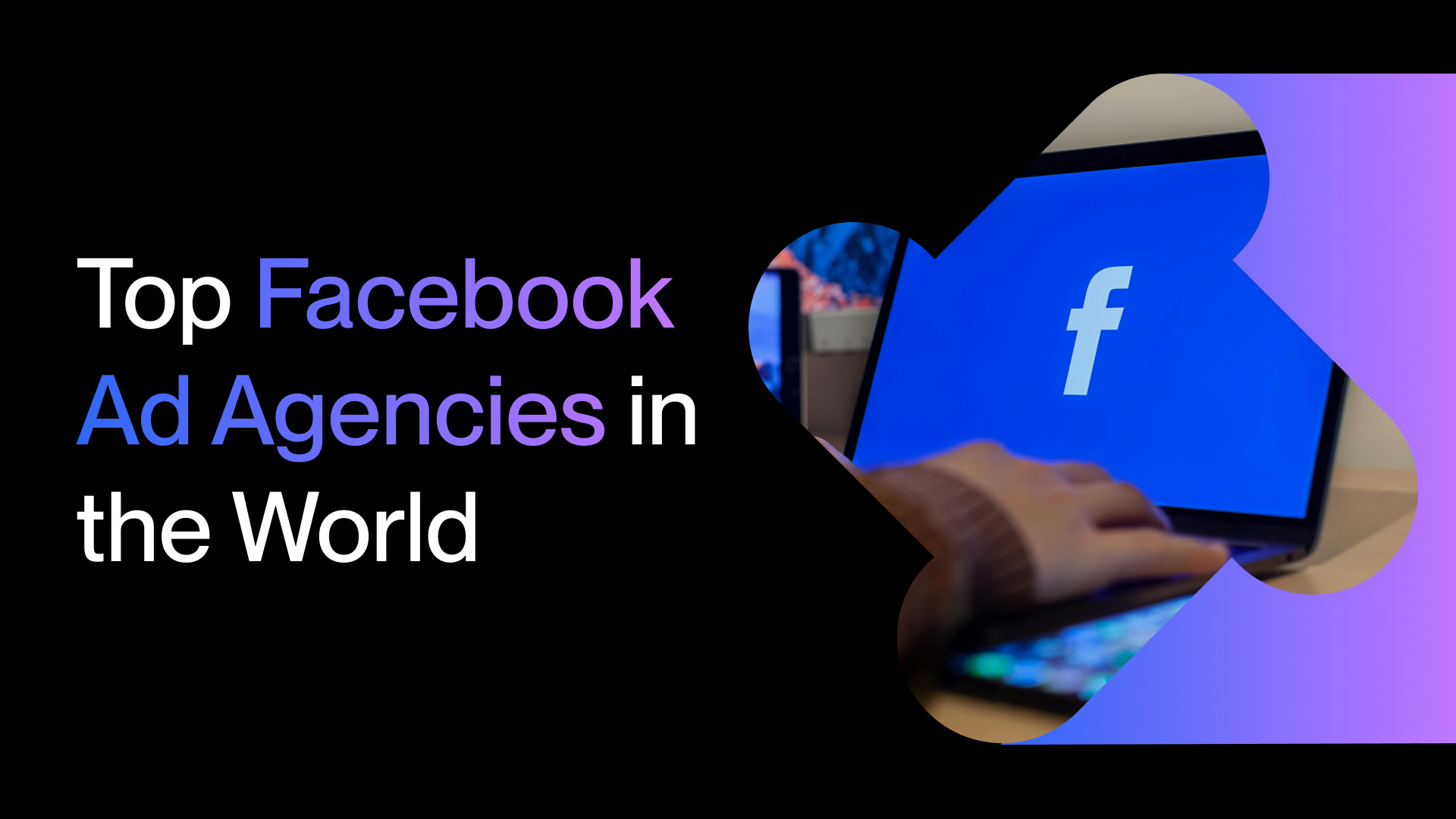 Top Facebook Ad Agencies in the World